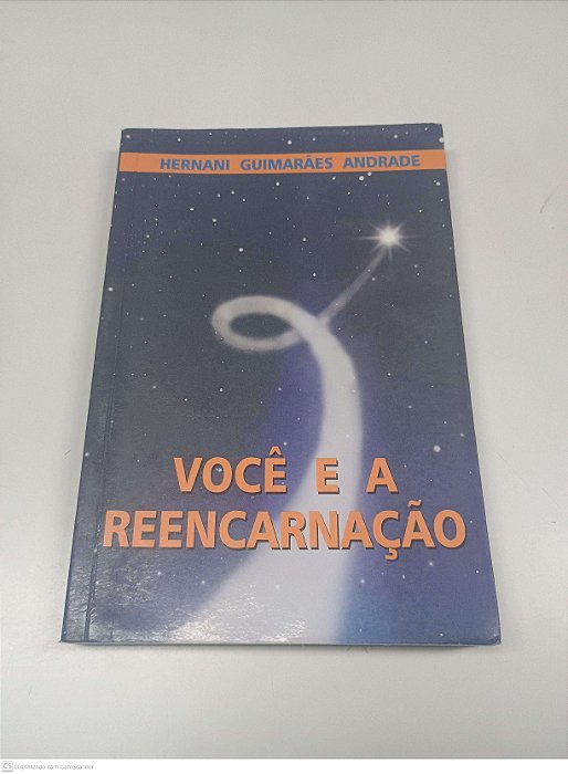 Livro Você e a Reencarnação Autor Andrade, Hernani Guimarães (2002) [usado]