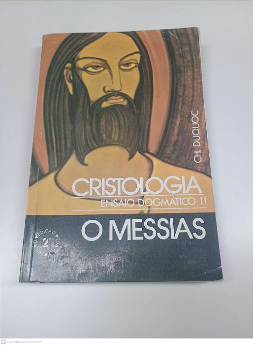 Livro Cristologia Ensaio Dogmatico Ii - o Messias Autor Duquoc, Ch. (1996) [usado]