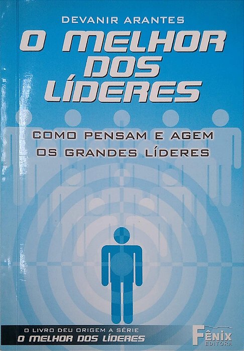 Livro o Melhor dos Líderes Autor Arantes, Devanir (2008) [usado]