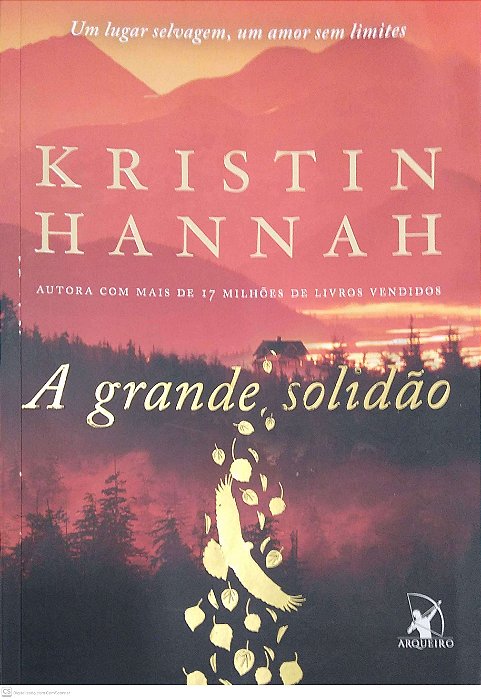Livro a Grande Solidão Autor Hannah, Kristin (2018) [usado]
