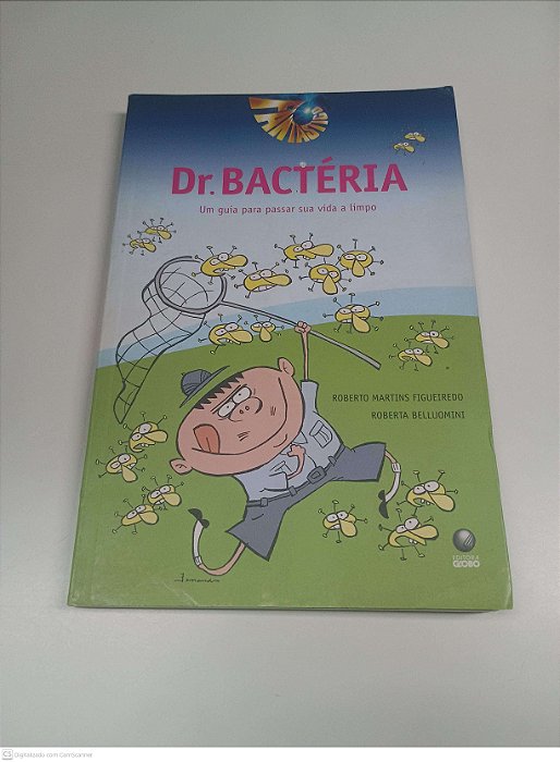 Livro Dr Bacteria Autor Figueiredo, Roberto Martins e Belluomini, Roberta (2007) [usado]