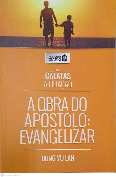 Livro a Obra do Apóstolo: Evangelizar Autor Lan, Dong Yu (2015) [usado]