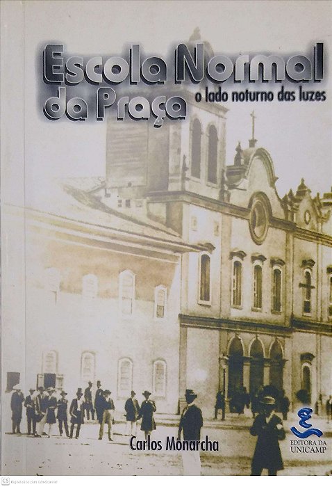 Livro Escola Normal da Praça: o Lado Noturno das Luzes Autor Monarcha, Carlos (1999) [usado]