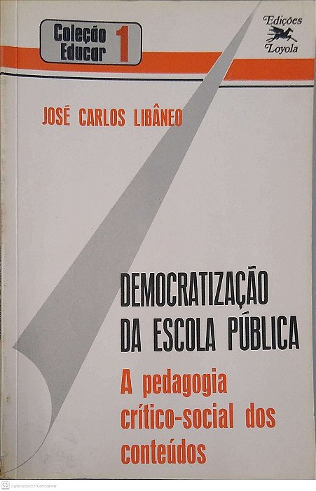 Livro Democratização da Escola Pública: a Pedagogia Crítico-social dos Conteúdos Autor Libâneo, José Carlos (1985) [usado]