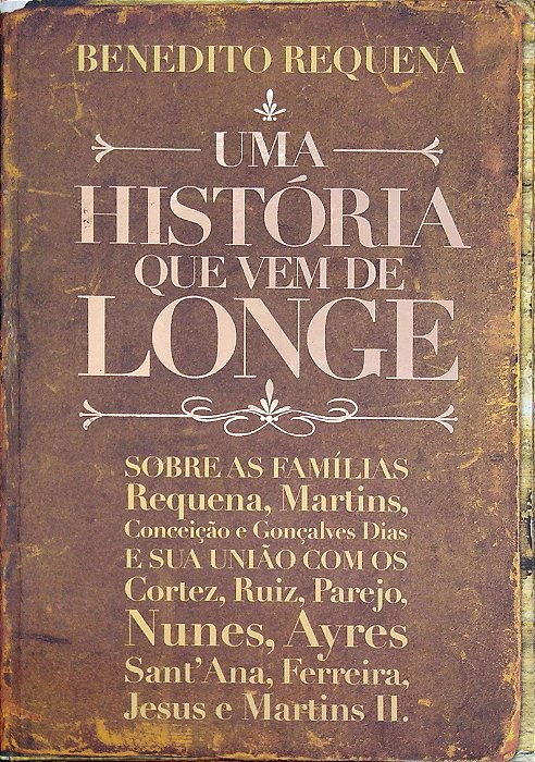 Livro Uma História que vem de Longe Autor Requena, Benedito (2012) [usado]