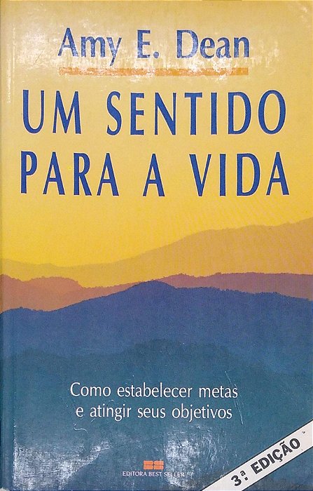 Livro um Sentido para a Vida Autor Dean, Amy E. (1992) [usado]