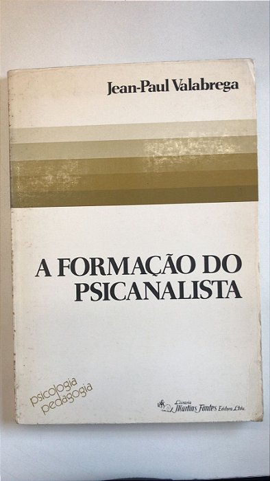 Livro a Formação do Psicanalista Autor Valabrega, Jean-paul (1983) [usado]