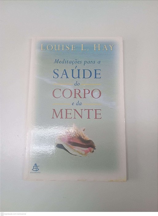 Livro Meditações para a Saude do Corpo e da Mente Autor Hay, Louise L. (2000) [usado]