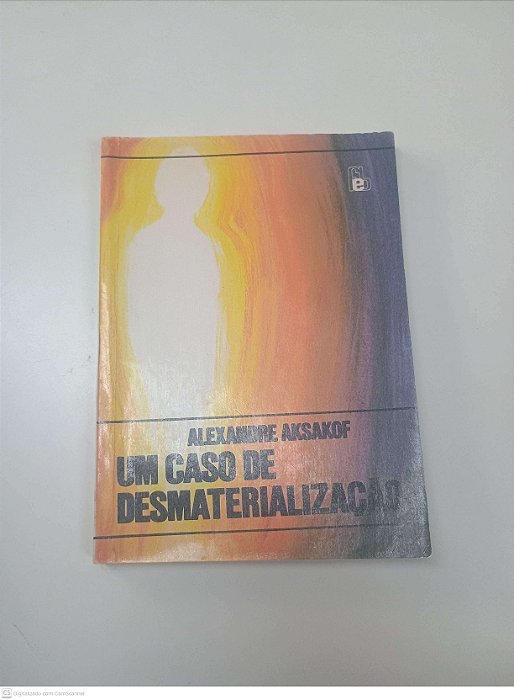 Livro um Caso de Desmaterialização Autor Aksakof, Alexandre [usado]