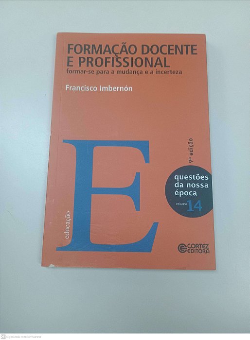 Livro Formação Docente e Profissional Autor Imbernón, Francisco (2011) [usado]