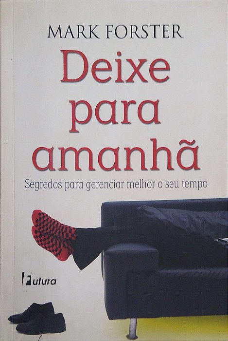 Livro Deixe para Amanhã Autor Forster, Mark (2007) [usado]