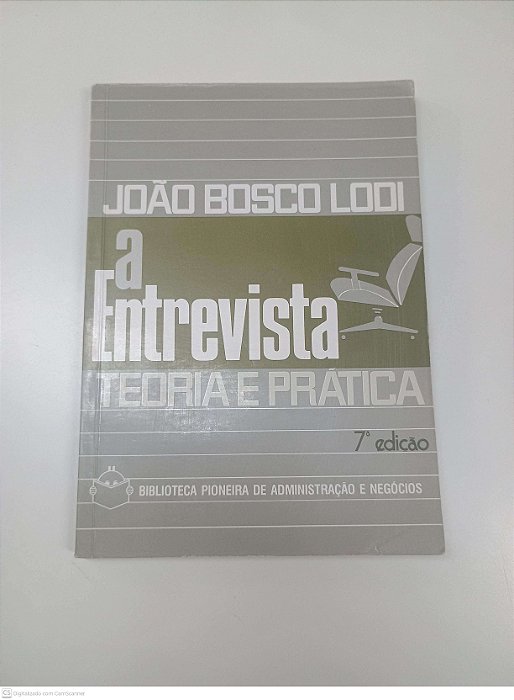 Livro a Entrevista Teoria e Pratica Autor Lodi, João Bosco [usado]
