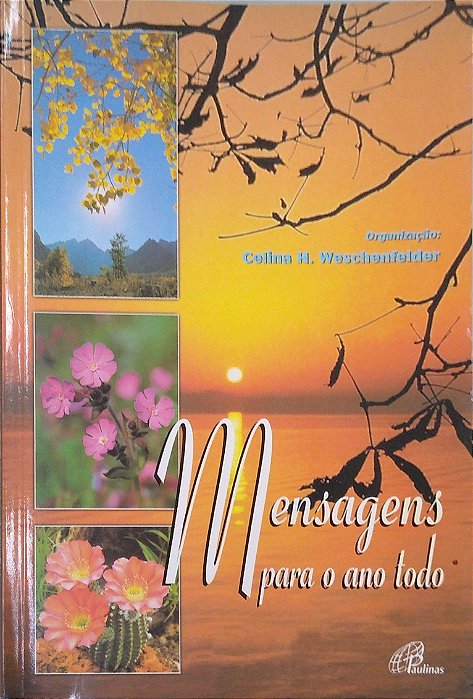 Livro Mensagens para o Ano Todo Autor Weschenfelder (org.), Celina H. (2024) [usado]