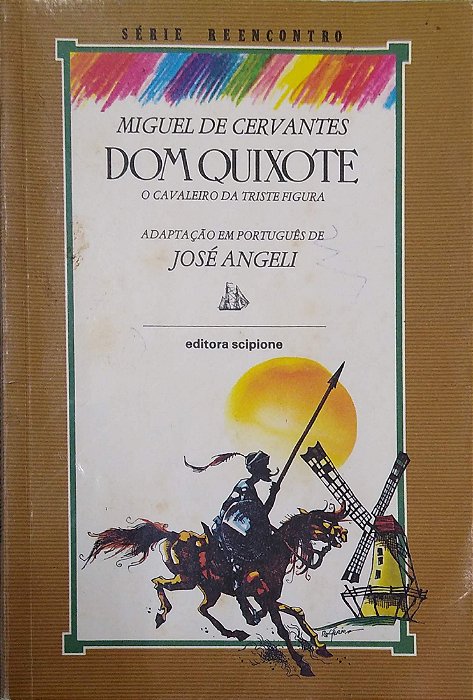 Livro Dom Quixote - o Cavaleiro da Triste Figura (adaptação de José Angeli) Autor Cervantes, Miguel de (1992) [usado]