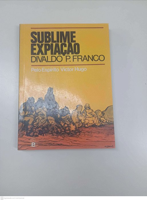 Livro Sublime Expiação Autor Franco, Divaldo P. [usado]