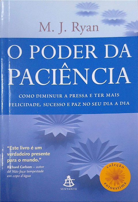 Livro o Poder da Paciência Autor Ryan, M.j. (2009) [usado]