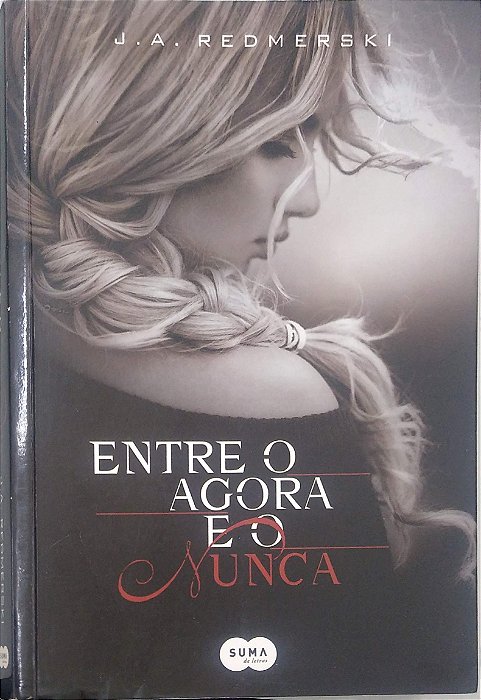 Livro entre o Agora e o Nunca Autor Redmerski, J.a. (2013) [usado]