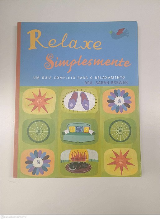 Livro Relaxe Simplesmente - um Guia Completo para Relaxamento Autor Brewer, Sarah (2004) [usado]