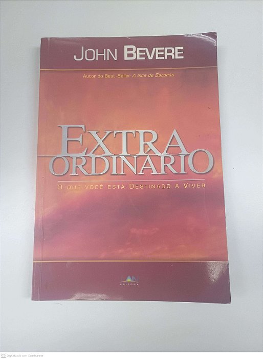 Livro Extraordinario: o que Você Esta Destinado a Viver Autor Bevere, John (2010) [usado]