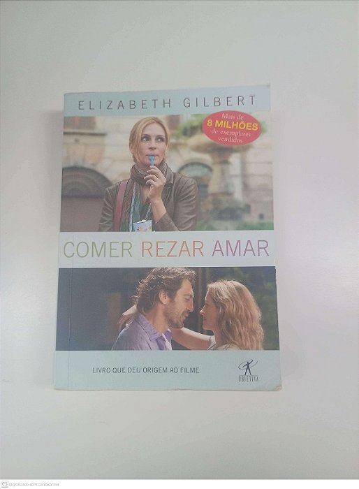Livro Comer, Rezar, Amar Autor Gilbert, Elizabeth (2009) [usado]