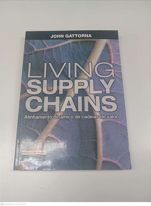 Livro Living Supply Chains - Alinhamento Dinâmico de Cadeias de Valor Autor Gattorna, John (2009) [usado]