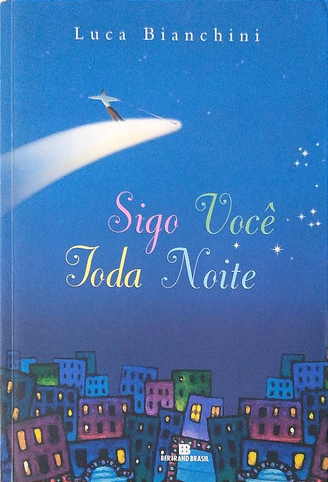 Livro Sigo Você Toda Noite Autor Bianchini, Luca (2005) [usado]