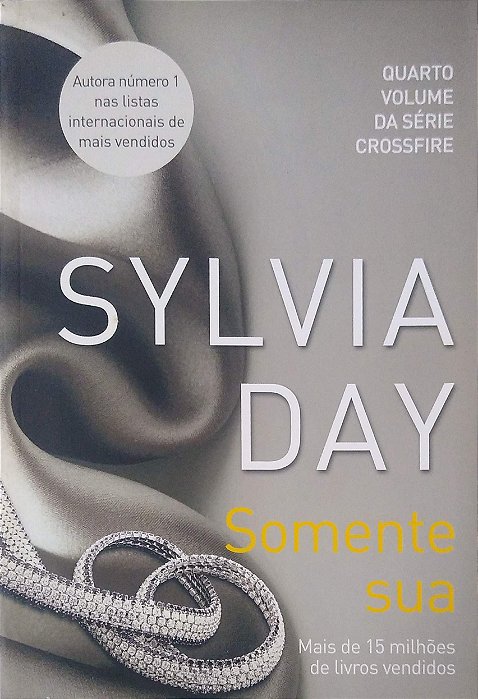 Livro Somente sua [crossfire; 4] Autor Day, Sylvia (2015) [usado]