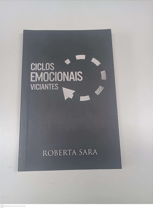 Livro Ciclos Emocionais Viciantes Autor Sara, Roberta (2019) [usado]