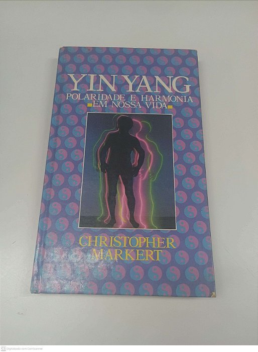 Livro Tin Yang - Polaridade e Harmonia em Nossa Vida Autor Markert, Christopher [usado]