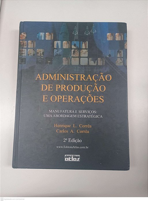 Livro Administração de Produção e Operação Autor Correa, Henrique L. e Correa, Carlos A. (2007) [usado]