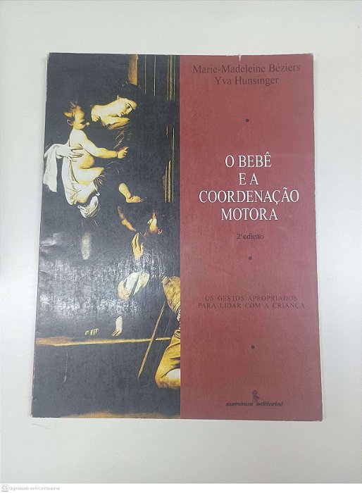Livro o Bebê e a Coordenação Motora Autor Béziers, Marie-madeleine e Hunsinger, Yva (1994) [usado]