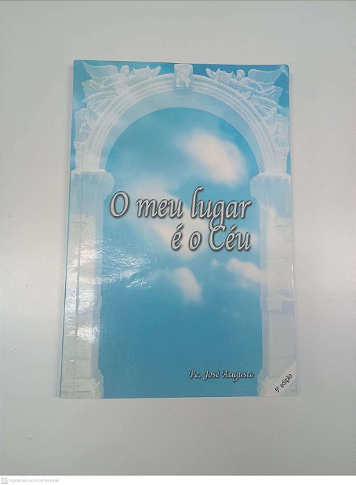 Livro o Meu Lugar é o seu Autor Augusto, Pe. José (2003) [usado]