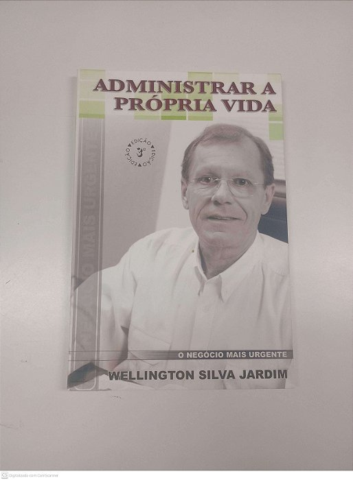 Livro Administrar a Própria Vida Autor Jardim, Wellington Silva (2004) [usado]