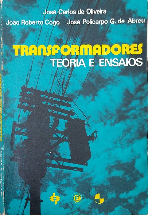 Livro Transformadores - Teoria e Ensaios Autor Oliveira, José Carlos de (1984) [usado]