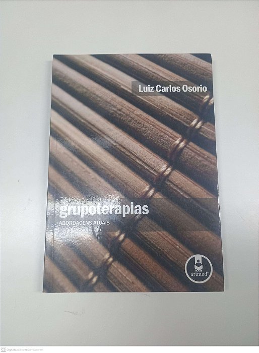 Livro Grupoterapias - Abordagens Atuais Autor Osorio, Luiz Carlos (2007) [usado]