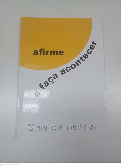 Livro Afirme e Faça Acontecer Autor Gasparetto, Luiz (2011) [usado]