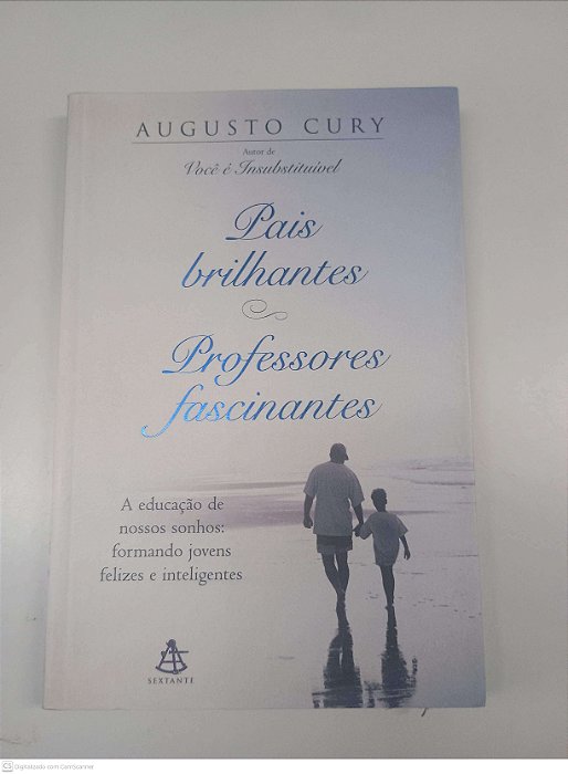 Livro Pais Brilhantes - Professores Fascinantes Autor Cury, Augusto (2003) [usado]