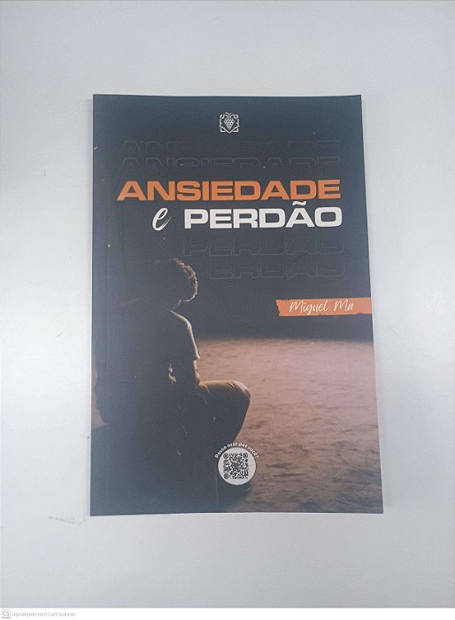 Livro Ansiedade e Perdão Autor Ma, Miguel (2021) [usado]