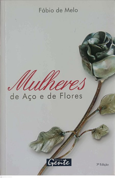 Livro Mulheres de Aço e de Flores Autor Melo, Fábio de (2008) [usado]