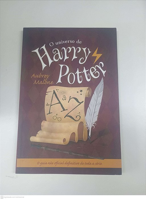 Livro o Universo de Harry Poter de a a Z Autor Malone, Aubrey (2016) [usado]