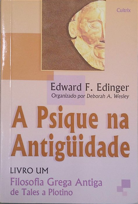 Livro a Psique na Antiguidade: Filosofia Grega Angiga de Tales a Plotino [livro 1] Autor Edinger, Edward F. (1999) [usado]