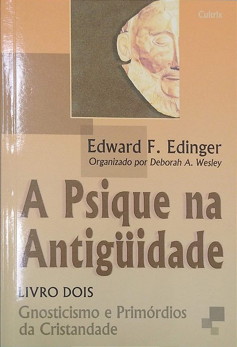 Livro a Psique na Antiguidade: Gnosticismo e Primórdios da Cristandade [livro 2] Autor Edinger, Edward F. (2006) [seminovo]