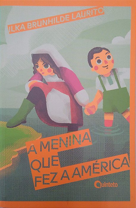Livro a Menina que Fez a América Autor Laurito, Ilka Brunhilde (2018) [seminovo]