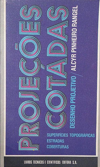 Livro Desenho Projetivo: Projeções Cotadas Autor Rangel, Alcir Pinheiro (1976) [usado]