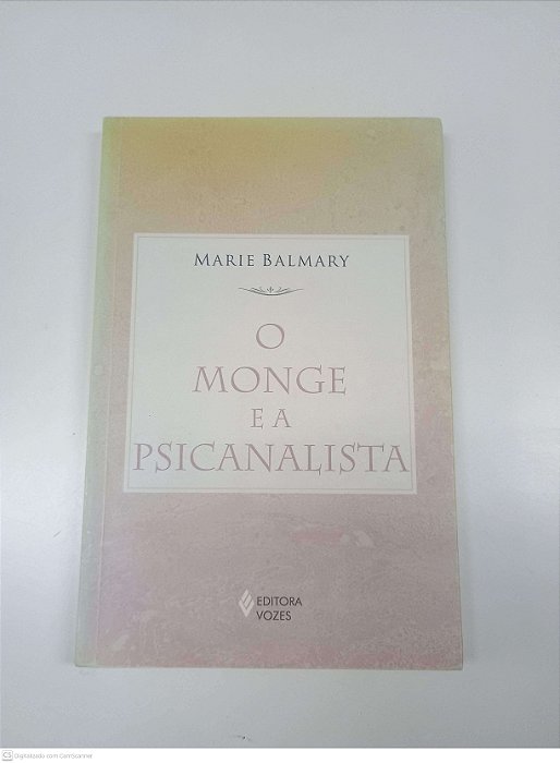 Livro o Monge e a Psicanalista Autor Balmary, Marie (2007) [usado]