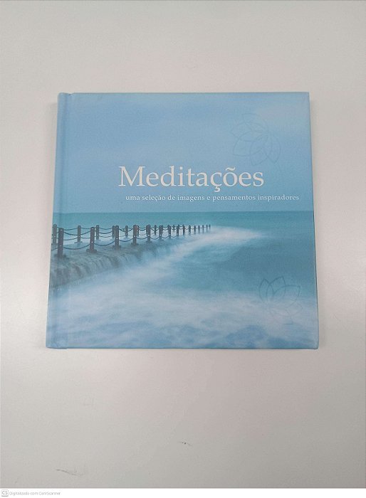 Livro Meditações - Uma Seleção de Imagens e Pensamentos Inspiradores Autor Desconhecido (2012) [usado]