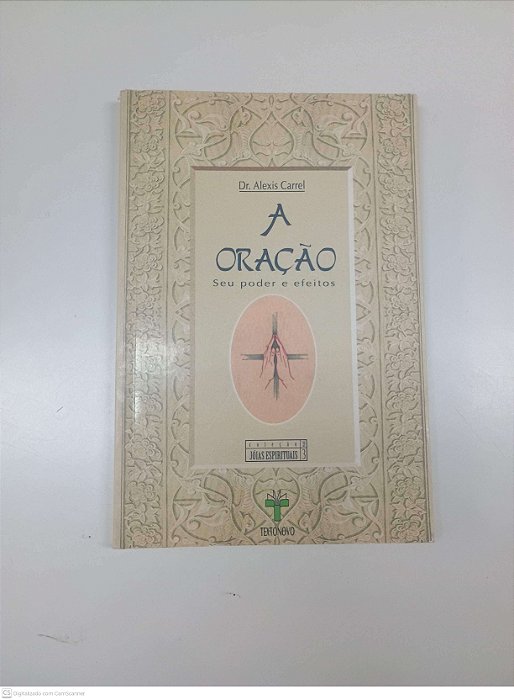 Livro Oração - seu Poder e Efeitos Autor Carrel, Dr Alexis (1999) [usado]