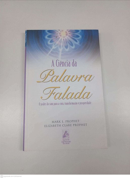 Livro a Ciência da Palavra Falada Autor Prophet, Mark /prophet, Elizabeth (2003) [usado]