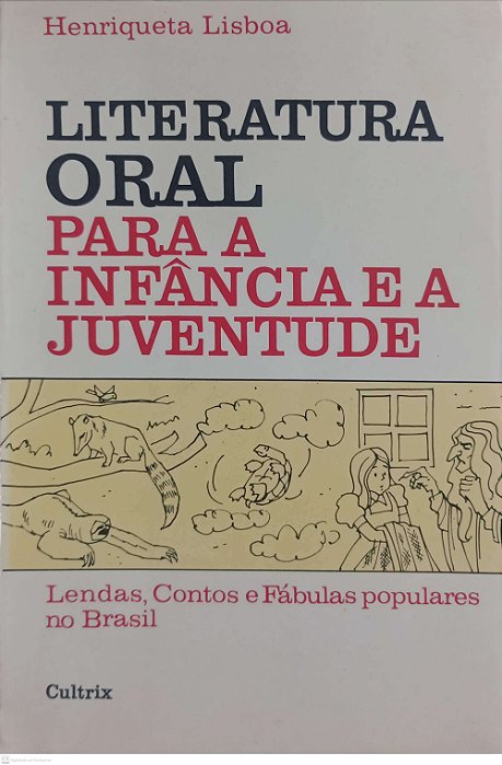 Livro Literatura Oral para a Infância e a Juventude Autor Lisboa, Henriqueta (1969) [usado]