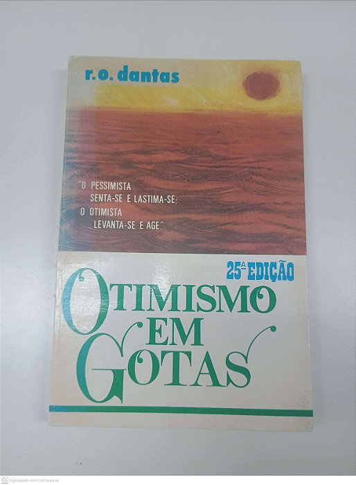 Livro Otimismo em Gotas Autor Dantas, R. o [usado]